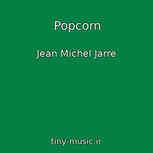 کاور آهنگ Popcorn از Jean Michel Jarre