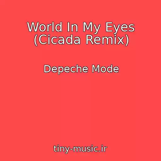 کاور آهنگ World In My Eyes (Cicada Remix) از Depeche Mode