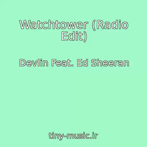 کاور آهنگ Watchtower (Radio Edit) از Devlin Feat. Ed Sheeran
