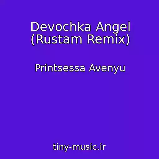 کاور آهنگ Devochka Angel (Rustam Remix) از Printsessa Avenyu