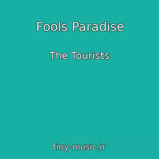 کاور آهنگ Fools Paradise از The Tourists