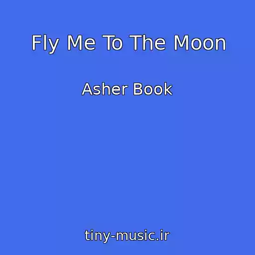 کاور آهنگ Fly Me To The Moon از Asher Book
