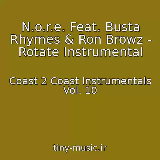 کاور آهنگ N.o.r.e. Feat. Busta Rhymes & Ron Browz - Rotate Instrumental از Coast 2 Coast Instrumentals Vol. 10