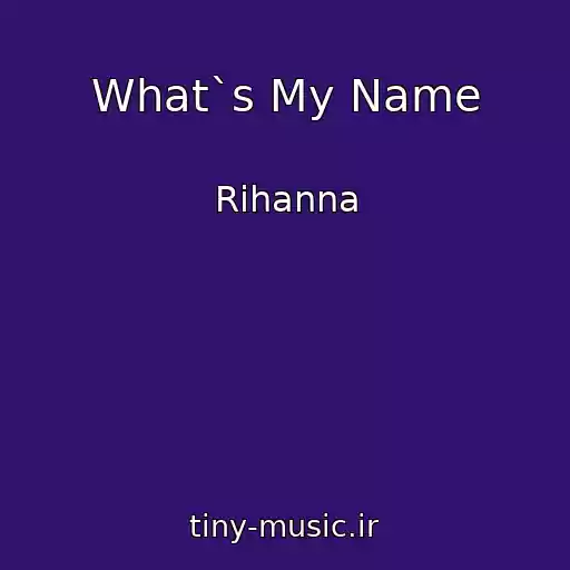 کاور آهنگ What`s My Name از Rihanna