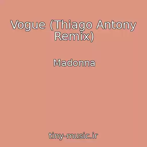 کاور آهنگ Vogue (Thiago Antony Remix) از Madonna