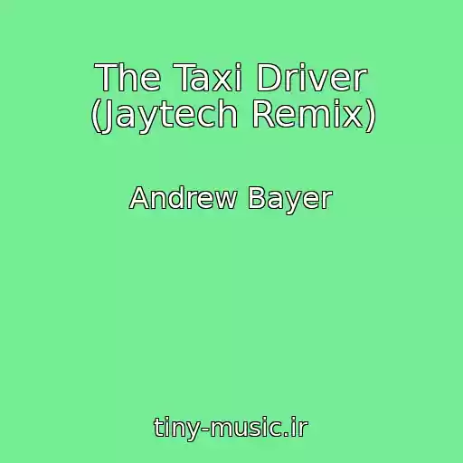 کاور آهنگ The Taxi Driver (Jaytech Remix) از Andrew Bayer