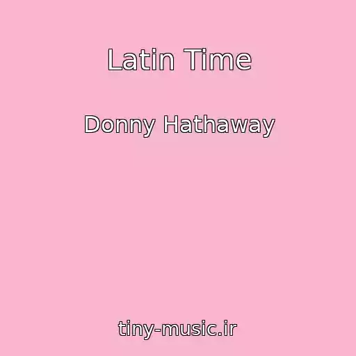 کاور آهنگ Latin Time از Donny Hathaway
