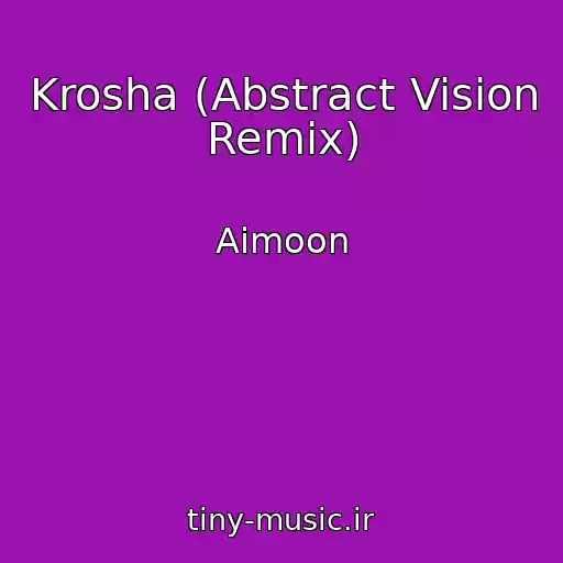 کاور آهنگ Krosha (Abstract Vision Remix) از Aimoon