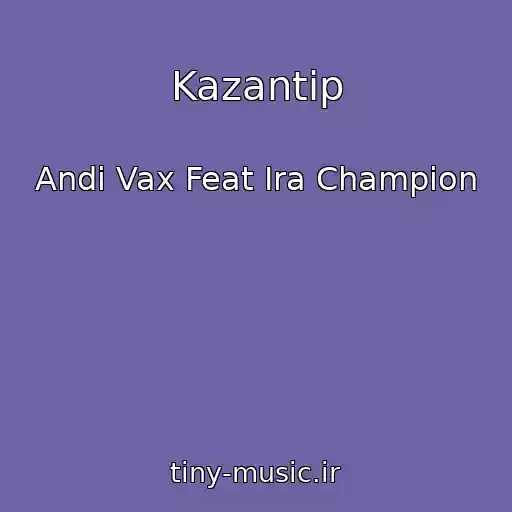 کاور آهنگ Kazantip از Andi Vax Feat Ira Champion