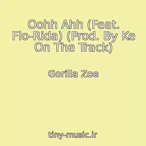 کاور آهنگ Oohh Ahh (Feat. Flo-Rida) (Prod. By Ke On The Track) از Gorilla Zoe