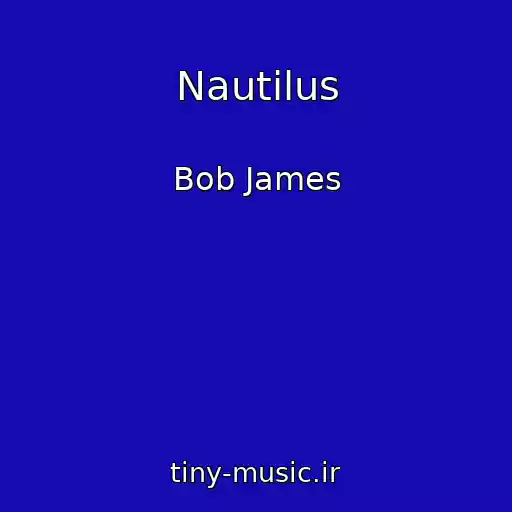 کاور آهنگ Nautilus از Bob James