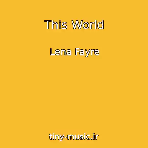 کاور آهنگ This World از Lena Fayre