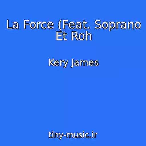 کاور آهنگ La Force (Feat. Soprano Et Roh از Kery James