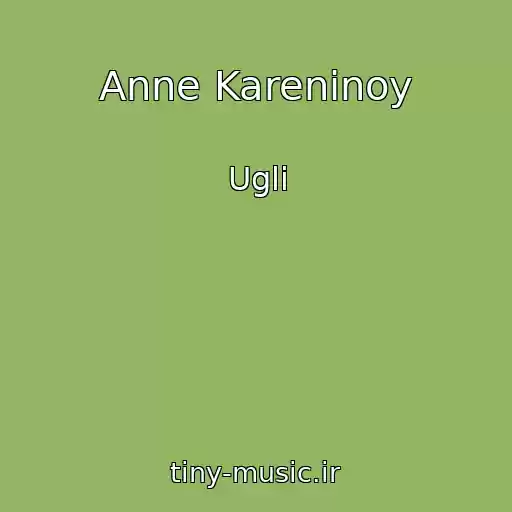 کاور آهنگ Anne Kareninoy از Ugli