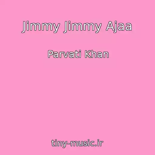کاور آهنگ Jimmy Jimmy Ajaa از Parvati Khan