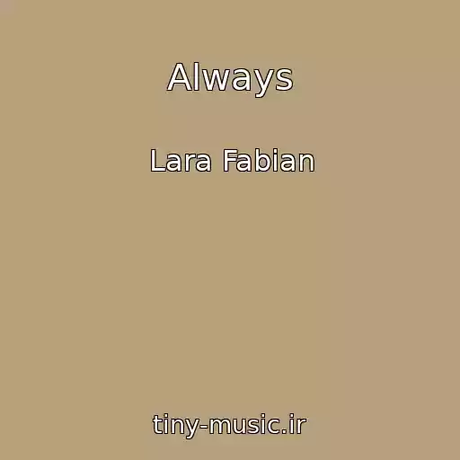 کاور آهنگ Always از Lara Fabian