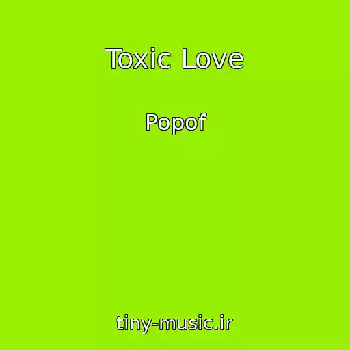 کاور آهنگ Toxic Love از Popof