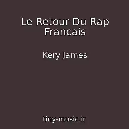 کاور آهنگ Le Retour Du Rap Francais از Kery James