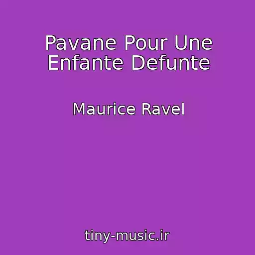 کاور آهنگ Pavane Pour Une Enfante Defunte از Maurice Ravel