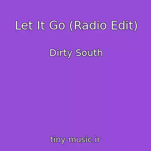 کاور آهنگ Let It Go (Radio Edit) از Dirty South