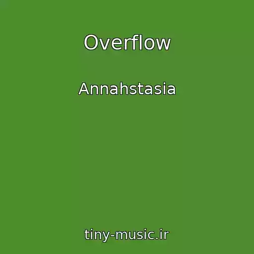 کاور آهنگ Overflow از Annahstasia