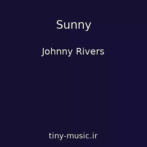 کاور آهنگ Sunny از Johnny Rivers