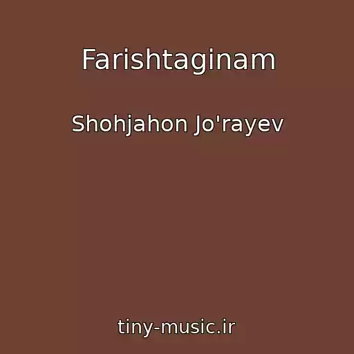 کاور آهنگ Farishtaginam از Shohjahon Jo'rayev