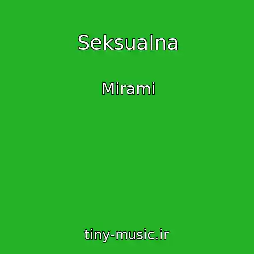 کاور آهنگ Seksualna از Mirami