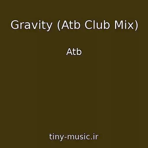 کاور آهنگ Gravity (Atb Club Mix) از Atb