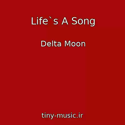 کاور آهنگ Life`s A Song از Delta Moon