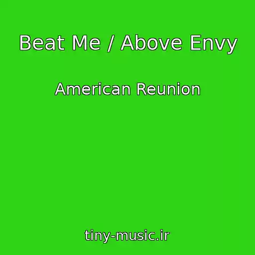 کاور آهنگ Beat Me / Above Envy از American Reunion