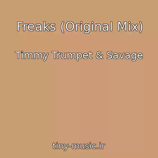 کاور آهنگ Freaks (Original Mix) از Timmy Trumpet & Savage