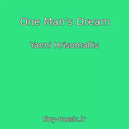 کاور آهنگ One Man's Dream از Yanni Hrisomallis