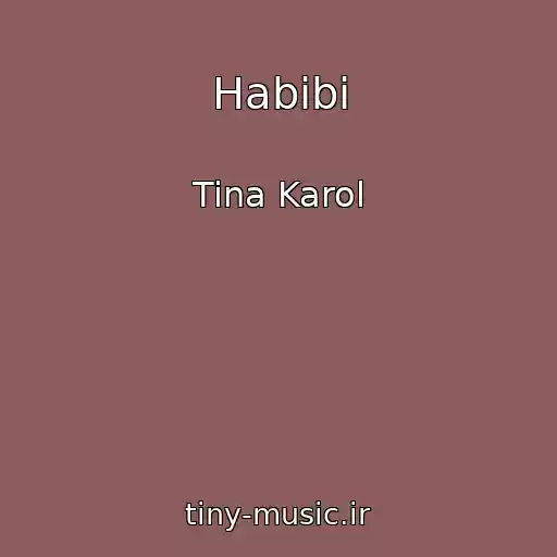 کاور آهنگ Habibi از Tina Karol