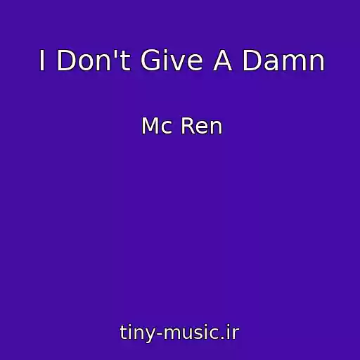 کاور آهنگ I Don't Give A Damn از Mc Ren
