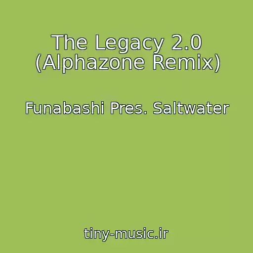 کاور آهنگ The Legacy 2.0 (Alphazone Remix) از Funabashi Pres. Saltwater