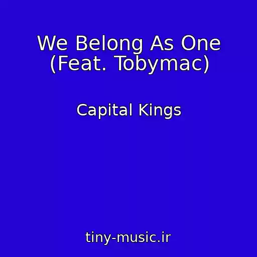 کاور آهنگ We Belong As One (Feat. Tobymac) از Capital Kings