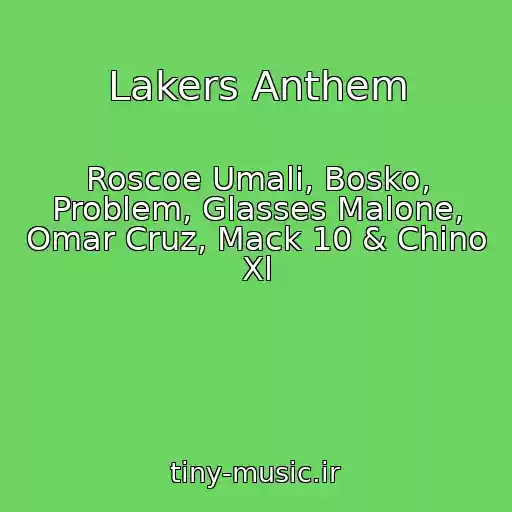 کاور آهنگ Lakers Anthem از Roscoe Umali, Bosko, Problem, Glasses Malone, Omar Cruz, Mack 10 & Chino Xl