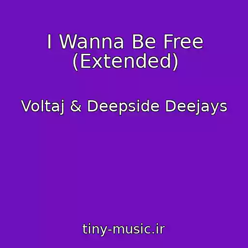 کاور آهنگ I Wanna Be Free (Extended) از Voltaj & Deepside Deejays