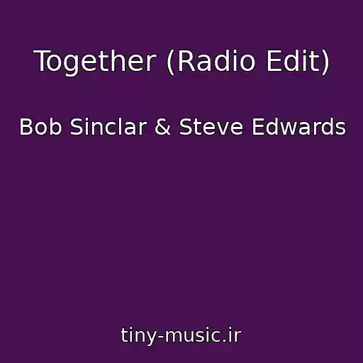 کاور آهنگ Together (Radio Edit) از Bob Sinclar & Steve Edwards