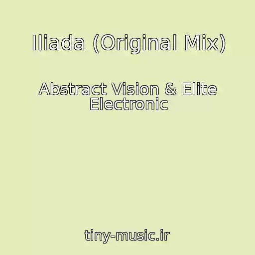 کاور آهنگ Iliada (Original Mix) از Abstract Vision & Elite Electronic