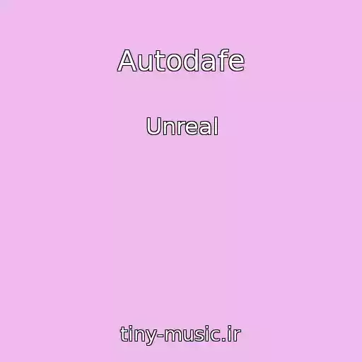 کاور آهنگ Autodafe از Unreal