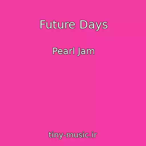 کاور آهنگ Future Days از Pearl Jam