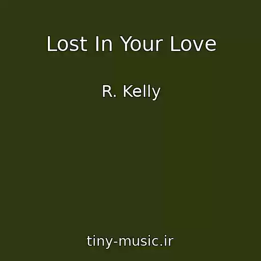کاور آهنگ Lost In Your Love از R. Kelly