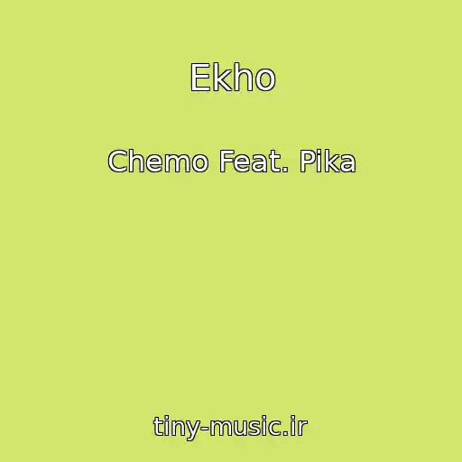 کاور آهنگ Ekho از Chemo Feat. Pika