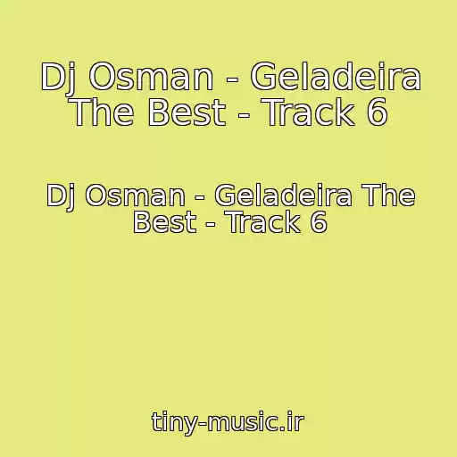 کاور آهنگ Dj Osman - Geladeira The Best - Track 6 از Dj Osman - Geladeira The Best - Track 6