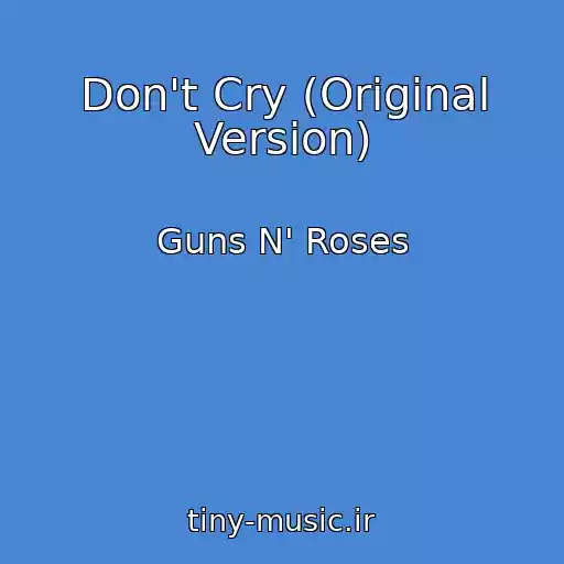 کاور آهنگ Don't Cry (Original Version) از Guns N' Roses