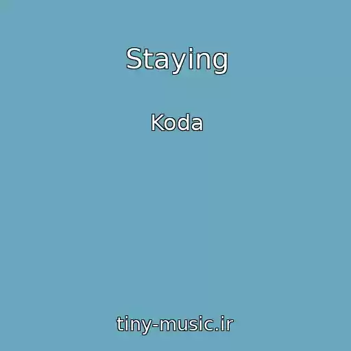 کاور آهنگ Staying از Koda