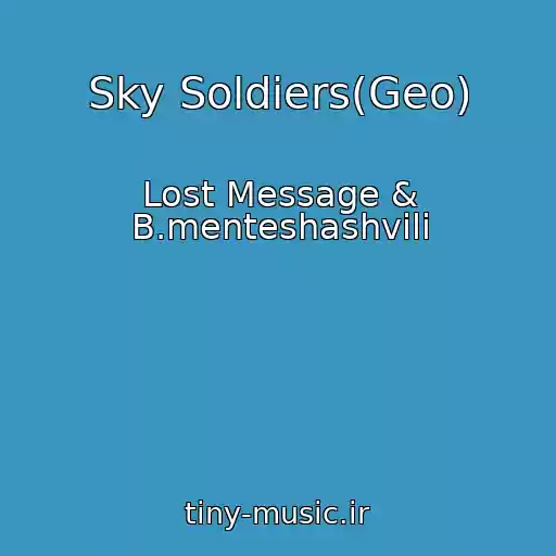 کاور آهنگ Sky Soldiers(Geo) از Lost Message & B.menteshashvili