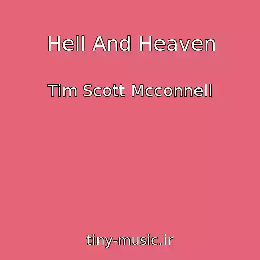 کاور آهنگ Hell And Heaven از Tim Scott Mcconnell